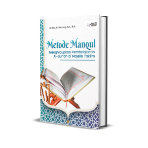 Metode Manqul (Menghidupkan Pembelajaran Al-Qur'an Di Majelis Taklim)