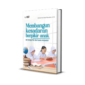 Membangun Kesadaran Berpikir Anak: Strategi PAI Berbasis Masalah
