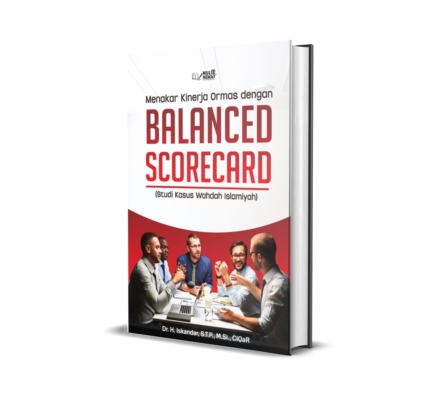 Menakar Kinerja ORMAS Dengan Balanced Scorecard (Studi Kasus Wahdah Islamiyah)