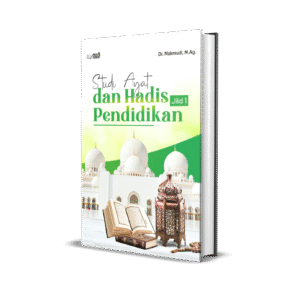 STUDI AYAT DAN HADIS PENDIDIKAN (Jilid 1)