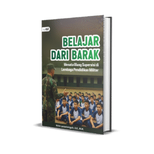 Belajar dari Barak: Menata Ulang Supervisi di Lembaga  Pendidikan Militer