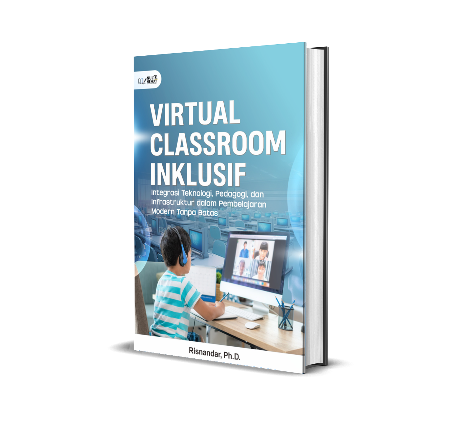 Virtual Classroom Inklusif (Integrasi Teknologi Pedagogi, Dan Infrastruktur Dalam Pembelajaran Modern Tanpa Batas)