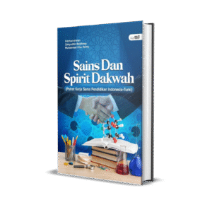 SAINS DAN SPIRIT DAKWAH (Potret Kerja Sama Pendidikan Indonesia-Turki)