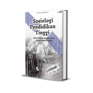 Sosiologi Pendidikan Tinggi (Antara Elitisme Akademik dan Akses Keadilan Sosial)