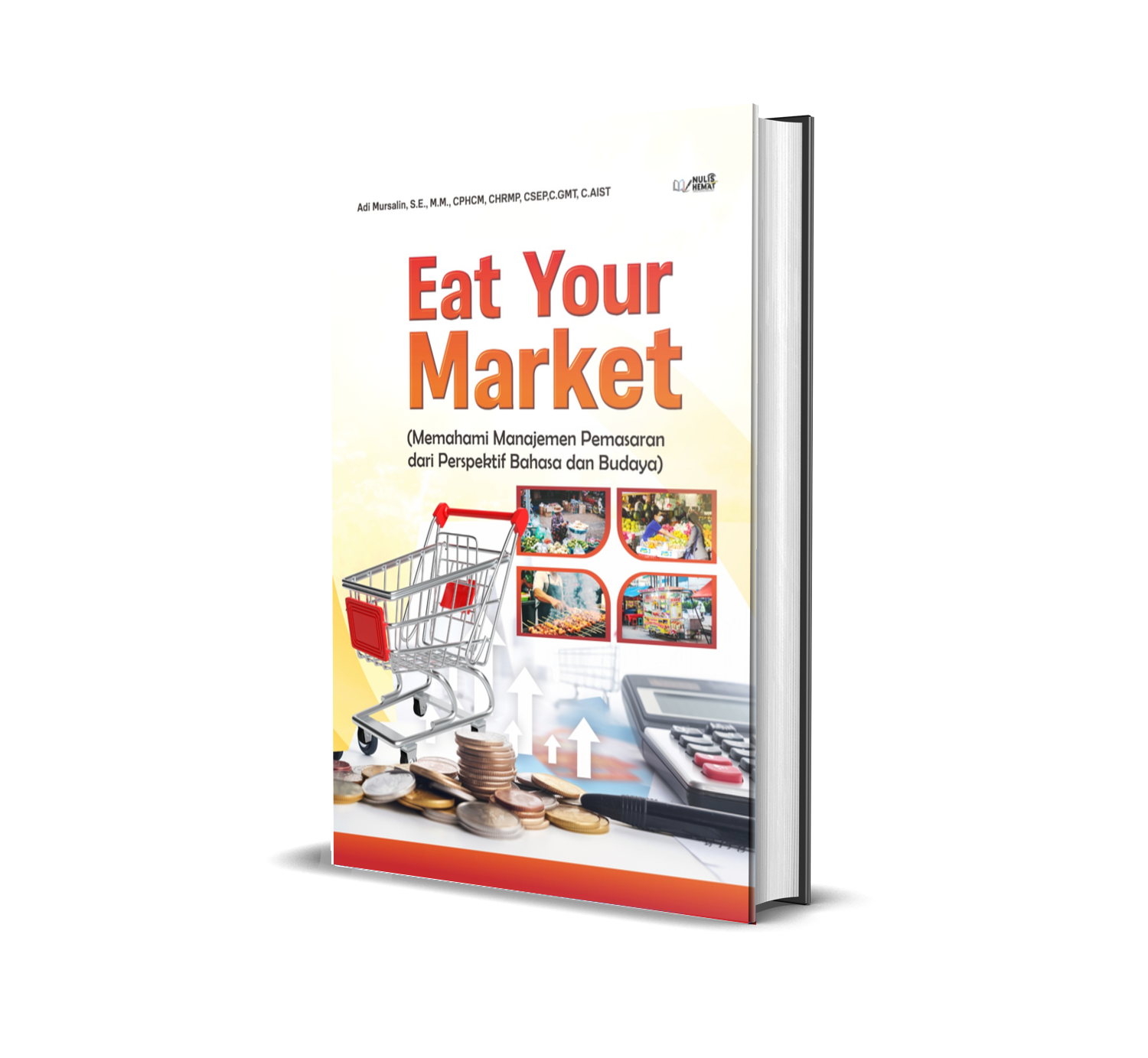 EAT YOUR MARKET (MEMAHAMI MANAJEMEN PEMASARAN DARI PERSPEKTIF BAHASA DAN BUDAYA)