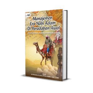 Manajemen Era Nabi Adam di Peradaban Awal ( Kepemimpinan, Strategi, dan Kebijaksanaan)