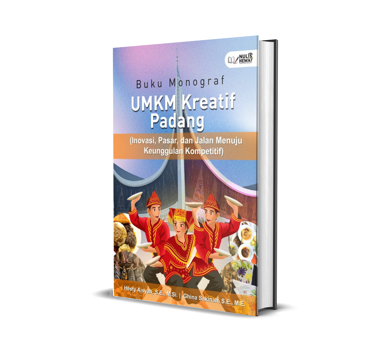 Buku Monograf UMKM KREATIF PADANG (INOVASI, PASAR, DAN JALAN MENUJU KEUNGGULAN KOMPETITIF)
