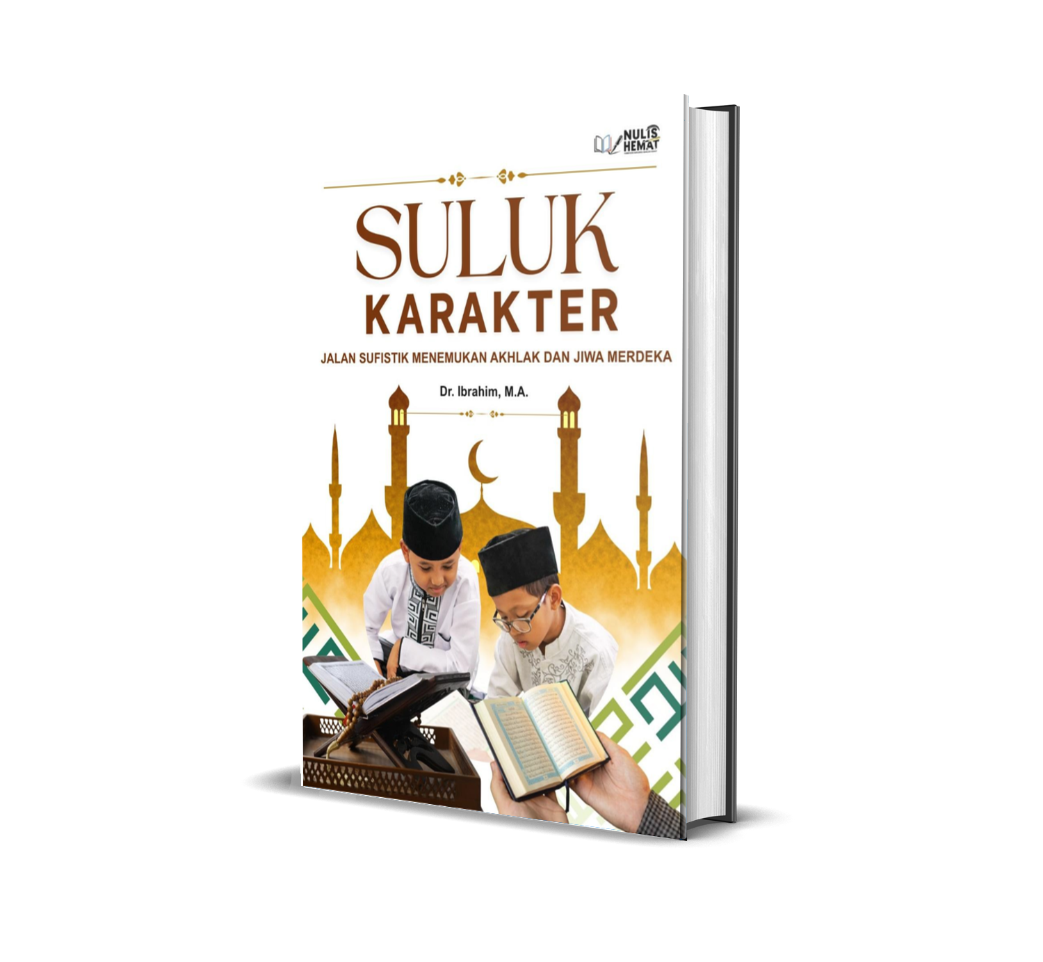 SULUK KARAKTER (JALAN SUFISTIK MENEMUKAN AKHLAK DAN JIWA MERDEKA)
