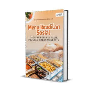 MENU KEADILAN SOSIAL (GAGASAN BESAR DI BALIK PROGRAM MAKANAN GRATIS)