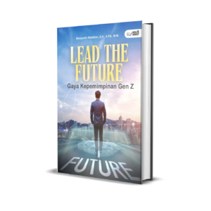 LEAD THE FUTURE: GAYA KEPEMIMPINAN GEN Z