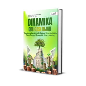 DINAMIKA OBLIGASI HIJAU : BAGAIMANA KARAKTERISTIK OBLIGASI HIJAU DAN FAKTOR MAKRO EKONOMI MEMBENTUK RETURN INVESTOR