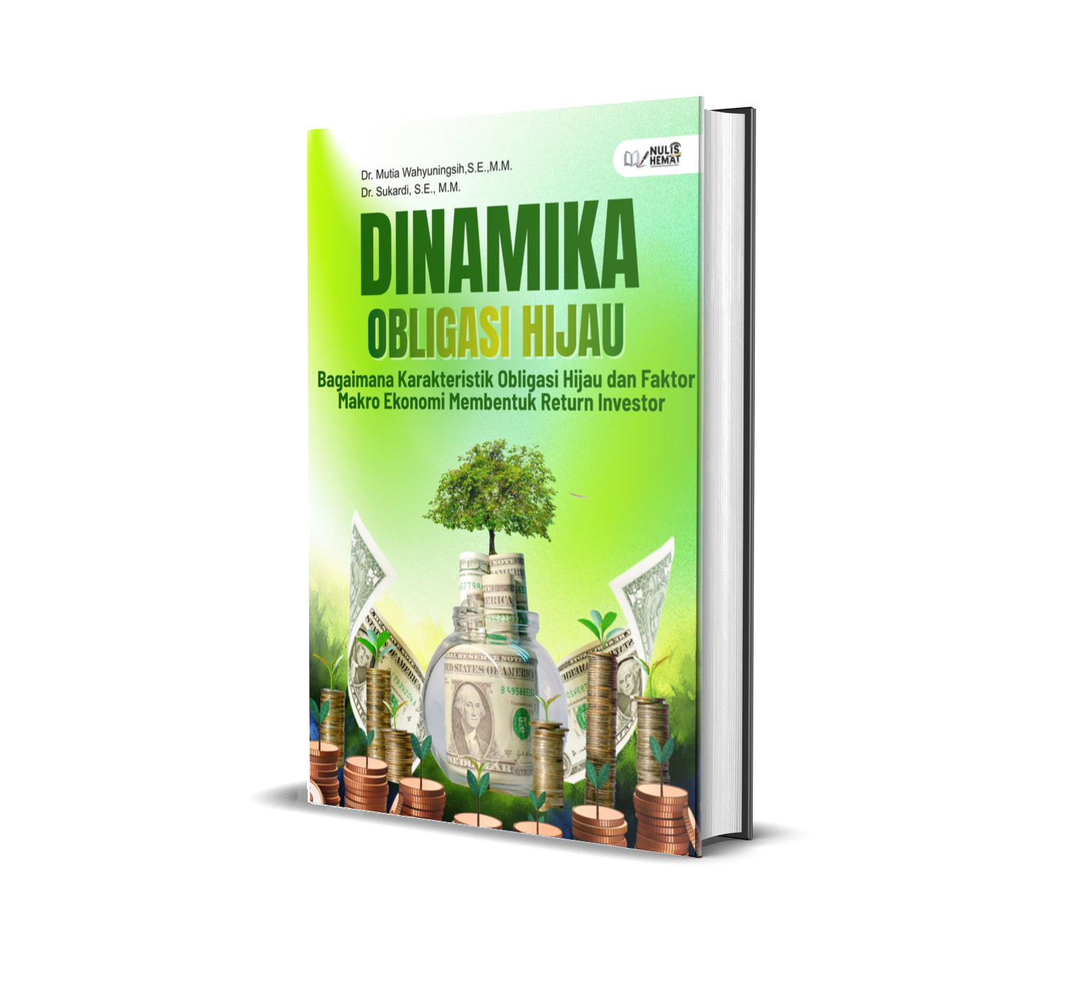 DINAMIKA OBLIGASI HIJAU : BAGAIMANA KARAKTERISTIK OBLIGASI HIJAU DAN FAKTOR MAKRO EKONOMI MEMBENTUK RETURN INVESTOR