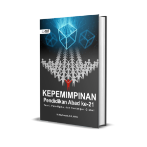 KEPEMIMPINAN PENDIDIKAN ABAD KE-21: TEORI, PARADIGMA, DAN TANTANGAN GLOBAL