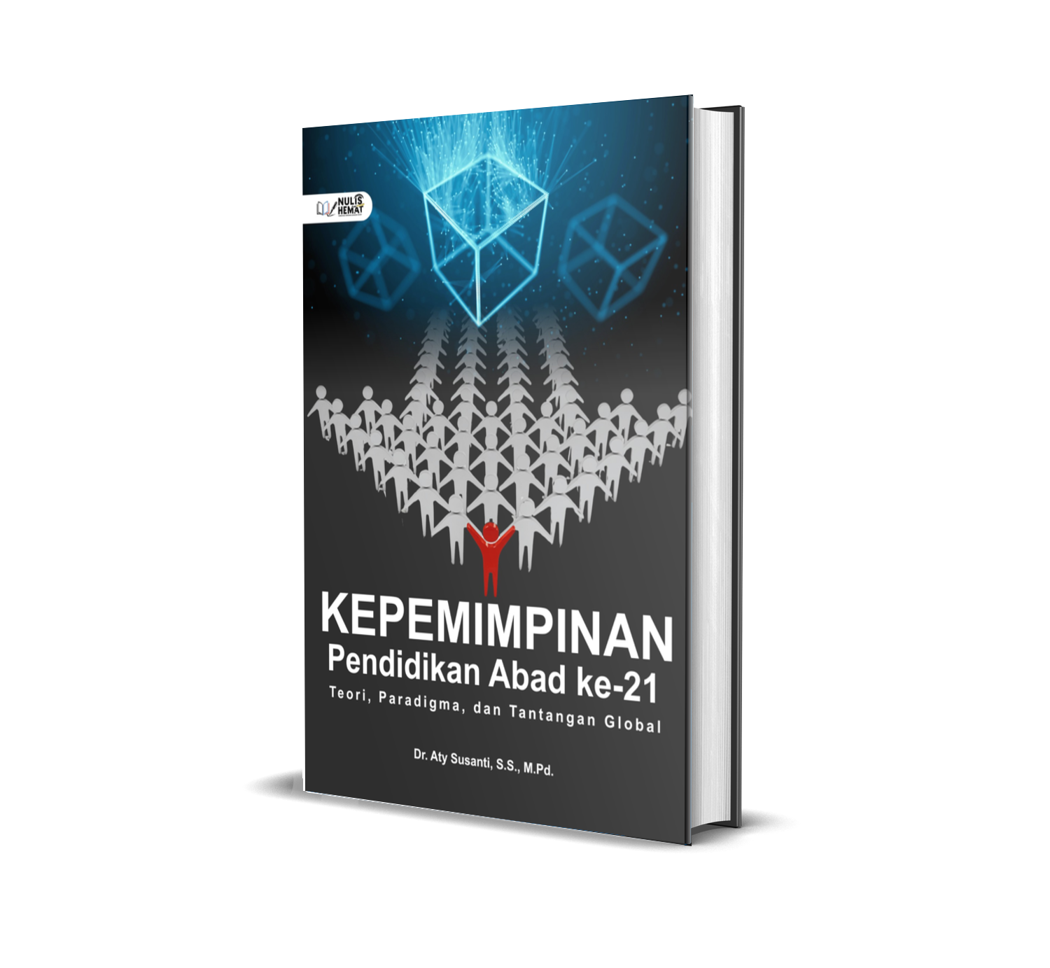 KEPEMIMPINAN PENDIDIKAN ABAD KE-21: TEORI, PARADIGMA, DAN TANTANGAN GLOBAL