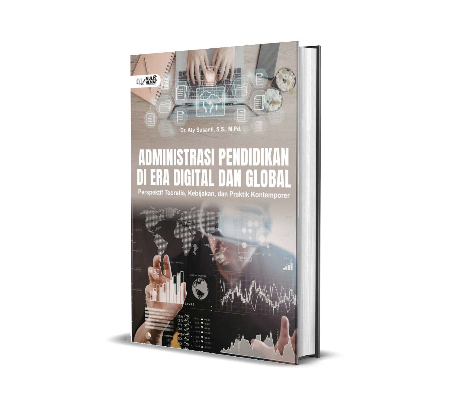 ADMINISTRASI PENDIDIKAN DI ERA DIGITAL DAN GLOBAL : PERSPEKTIF TEORITIS, KEBIJAKAN DAN PRAKTIK KONTEMPORER