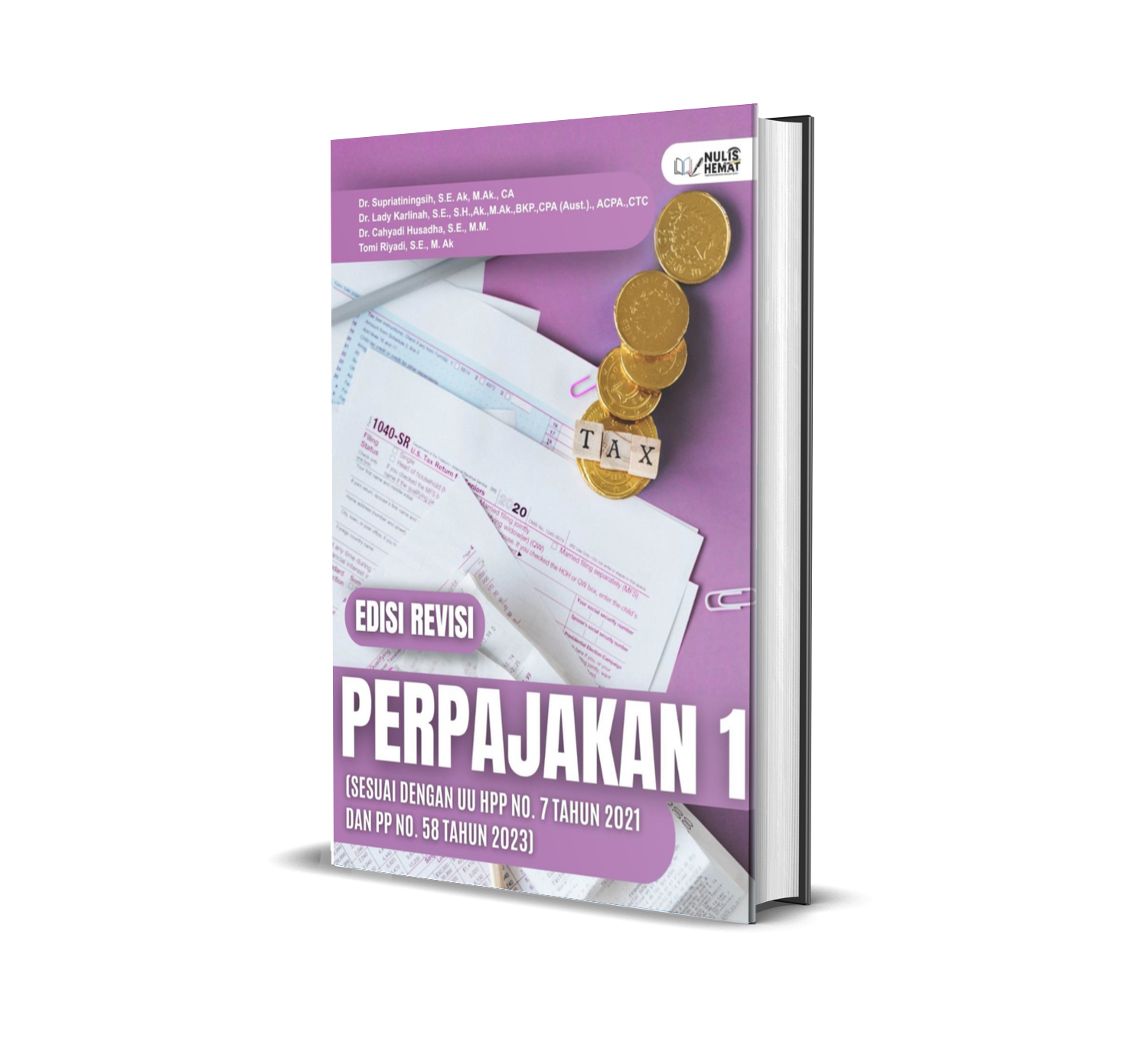 PERPAJAKAN 1 (SESUAI DENGAN UU HPP NO. 7 TAHUN 2021 DAN PP NO. 58 TAHUN 2023) Edisi Revisi