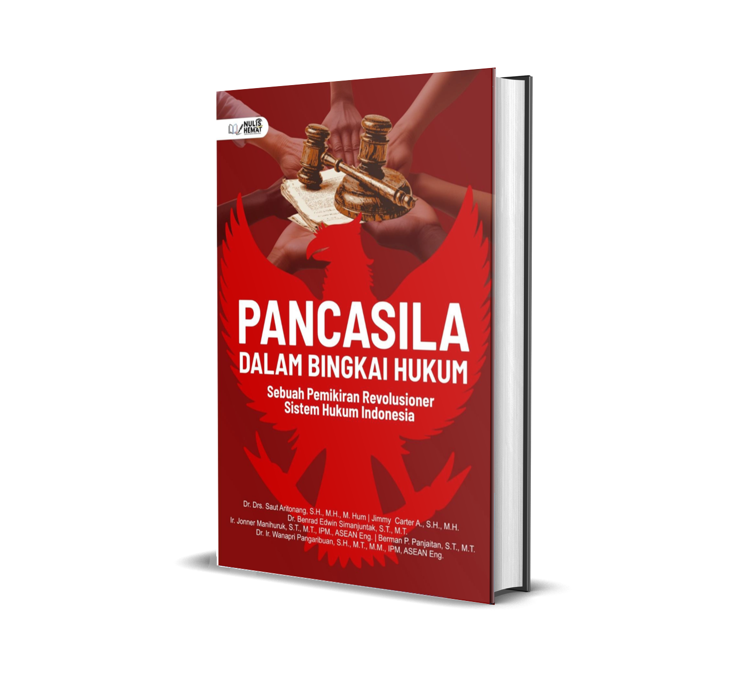 PANCASILA DALAM BINGKAI HUKUM (Sebuah Pemikiran Revolusioner Sistem Hukum Indonesia)