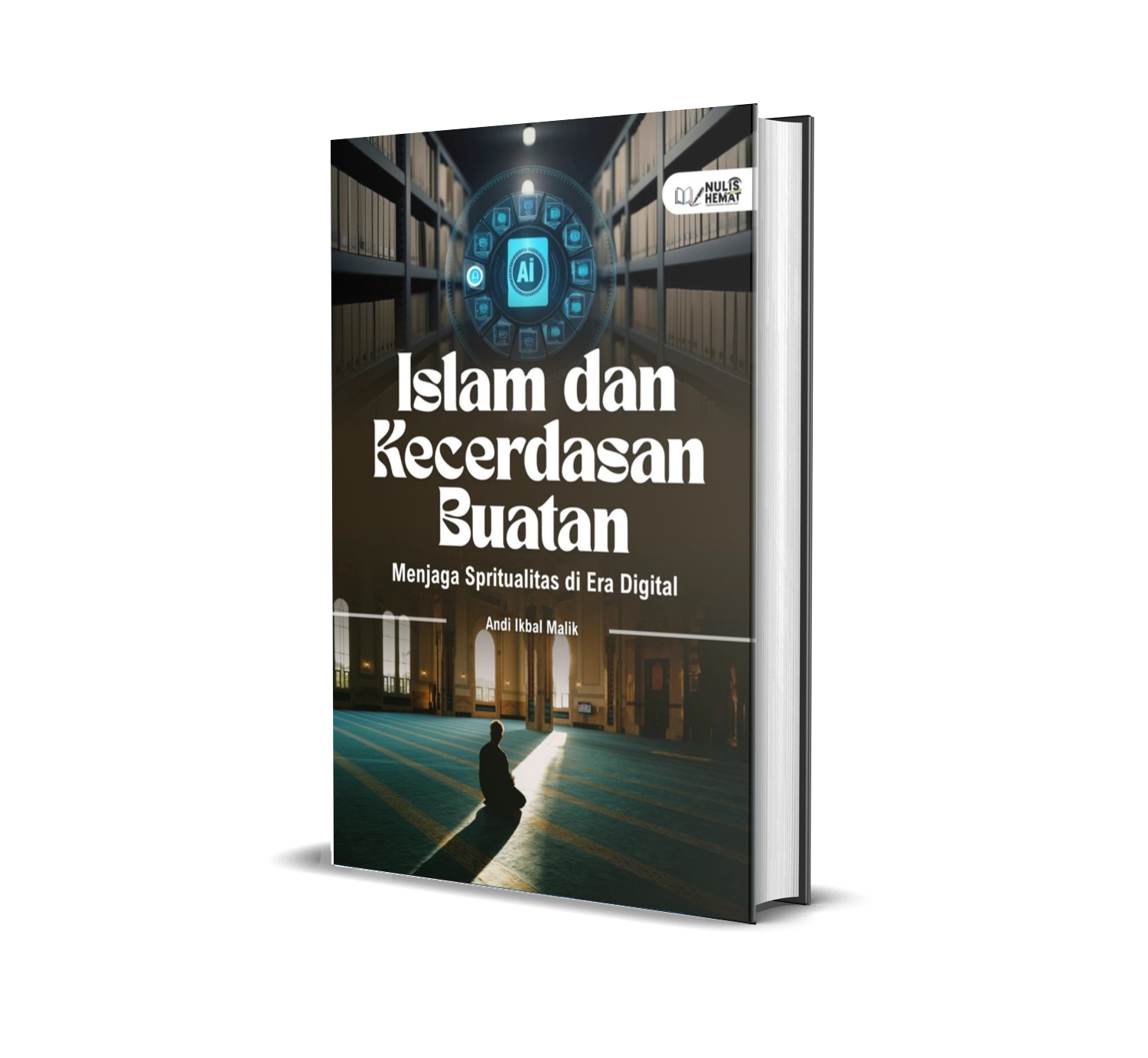 ISLAM DAN KECERDASAN BUATAN: MENJAGA SPRITUALITAS DI ERA DIGITAL