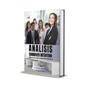 ANALISIS TURNOVER INTENTION KARYAWAN PADA ORGANISASI MODERN