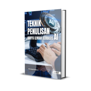 TEKNIK PENULISAN KARYA ILMIAH BERBASIS AI