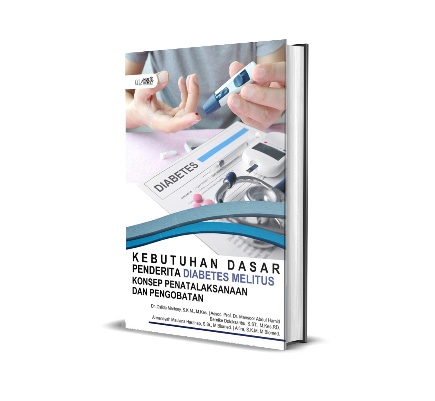 KEBUTUHAN DASAR PENDERITA DIABETES MELLITUS : KONSEP PENATALAKSANAAN DAN PENGOBATAN