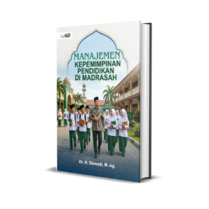 MANAJEMEN KEPEMIMPINAN PENDIDIKAN DI MADRASAH