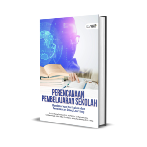 PERENCANAAN PEMBELAJARAN SEKOLAH : Berdasarkan Kurikulum Merdeka dan Pendekatan Deep Learning