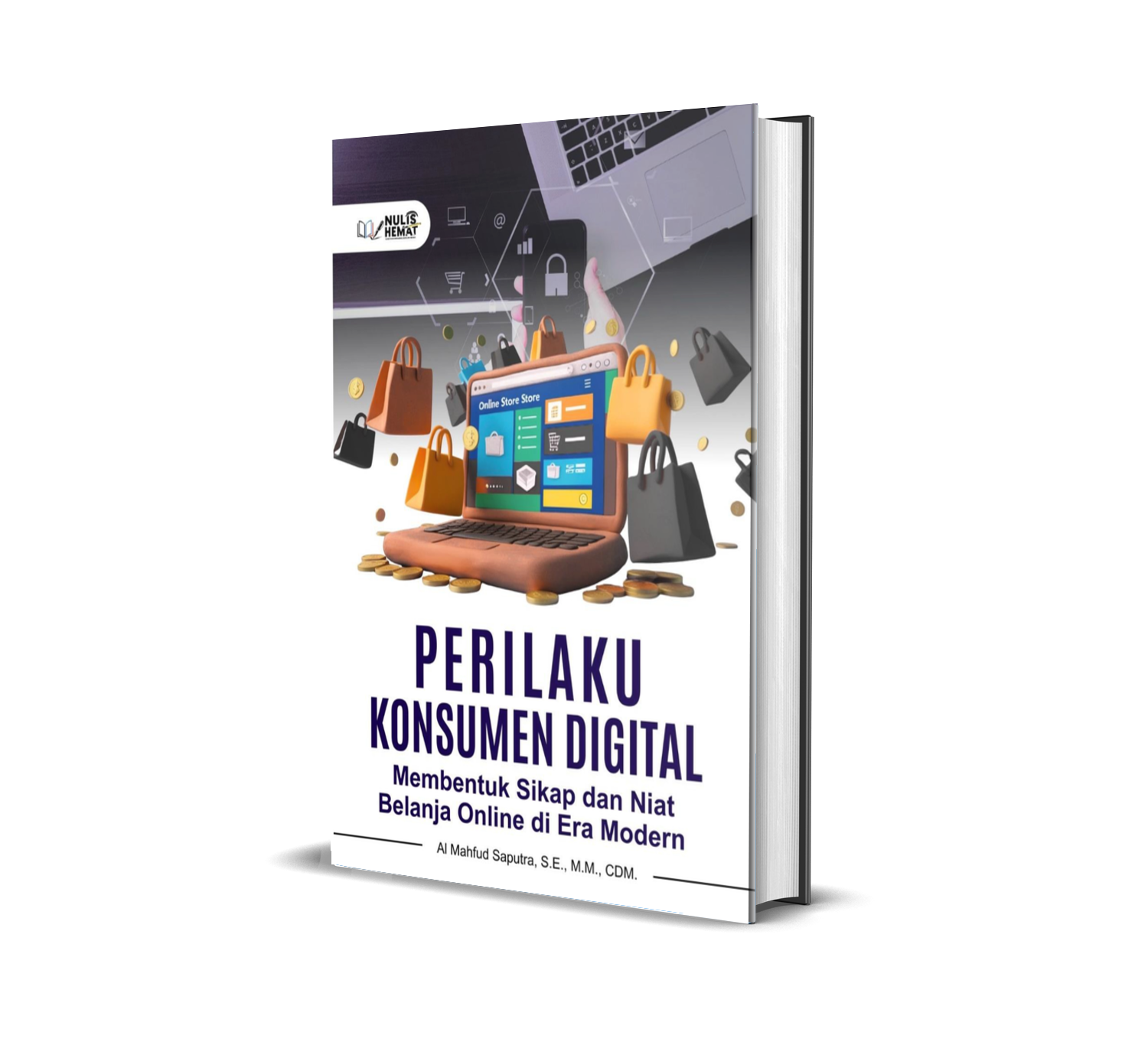 PERILAKU KONSUMEN DIGITAL : MEMBENTUK SIKAP DAN NIAT BELANJA ONLINE DI ERA MODERN