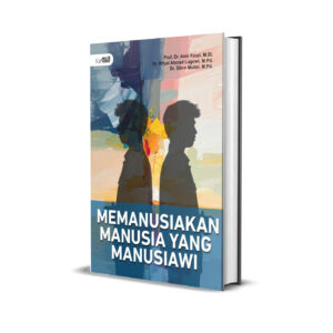 MEMANUSIAKAN MANUSIA YANG MANUSIAWI