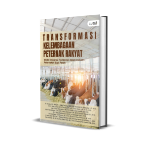 TRANSFORMASI KELEMBAGAAN PETERNAK RAKYAT: Model Integrasi Horizontal dalam Industri Peternakan Sapi Perah