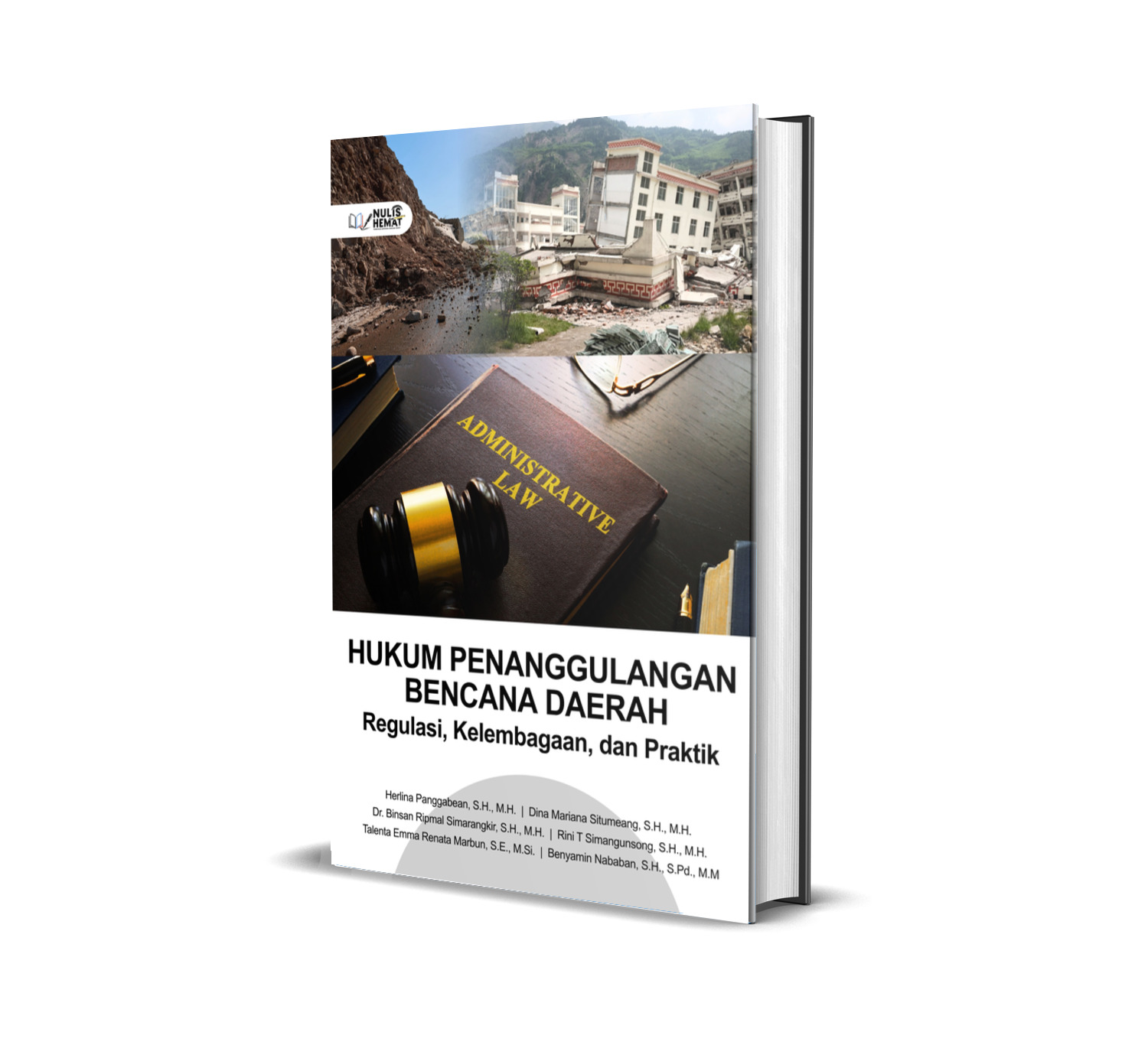 HUKUM PENANGGULANGAN BENCANA DAERAH : Regulasi, Kelembagaan, Dan Praktik
