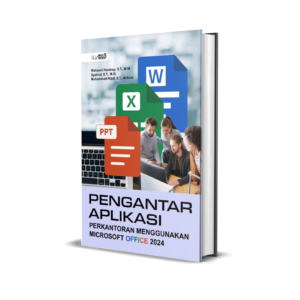 PENGANTAR APLIKASI PERKANTORAN MENGGUNAKAN MICROSOFT OFFICE 2024