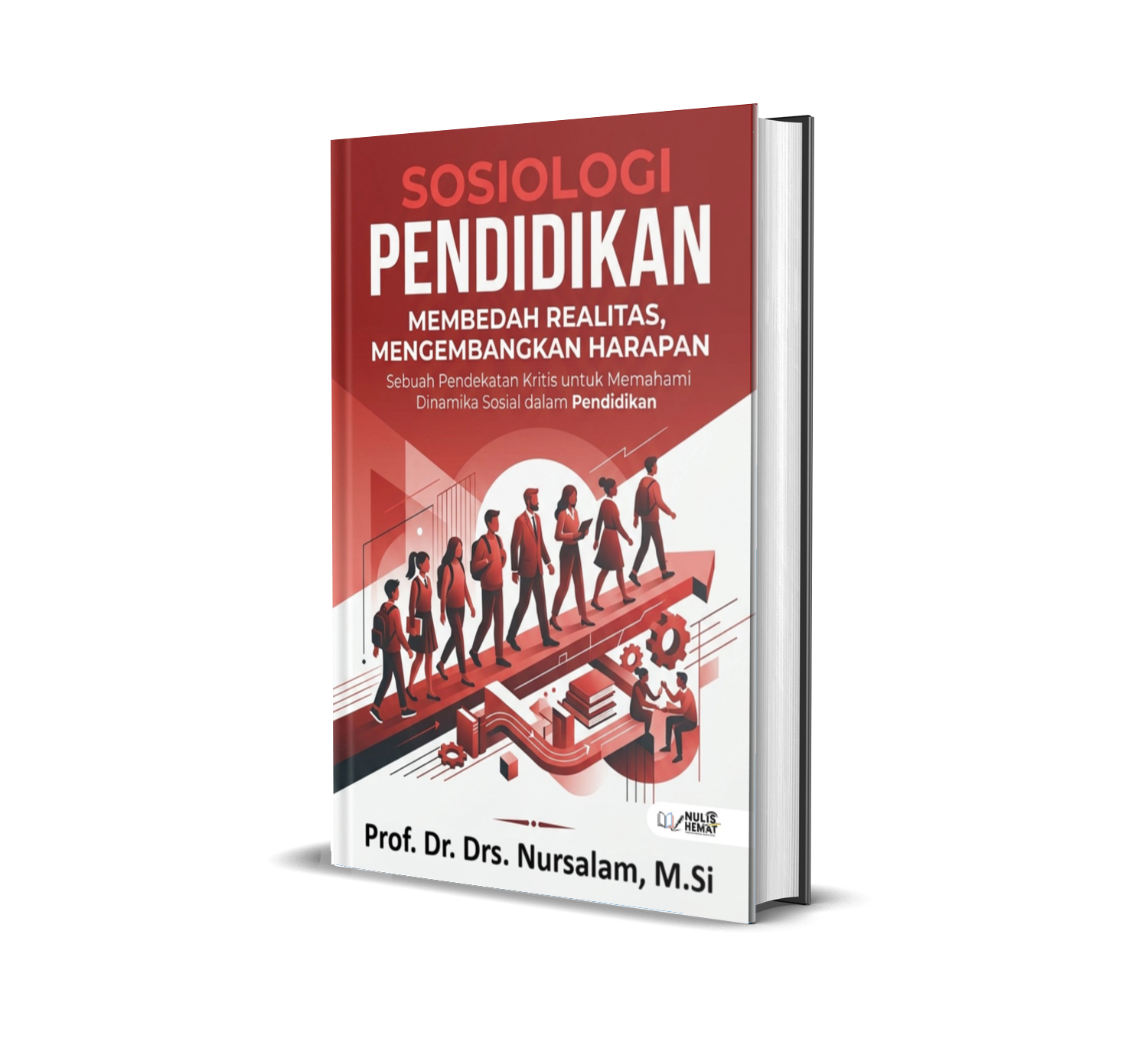SOSIOLOGI PENDIDIKAN : MEMBEDAH REALITAS, MENGEMBANGKAN HARAPAN : Sebuah Pendekatan Kritis untuk Memahami Dinamika Sosial dalam Pendidikan