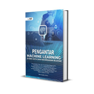 PENGANTAR MACHINE LEARNING DI ERA DATA DAN KECERDASAN BUATAN