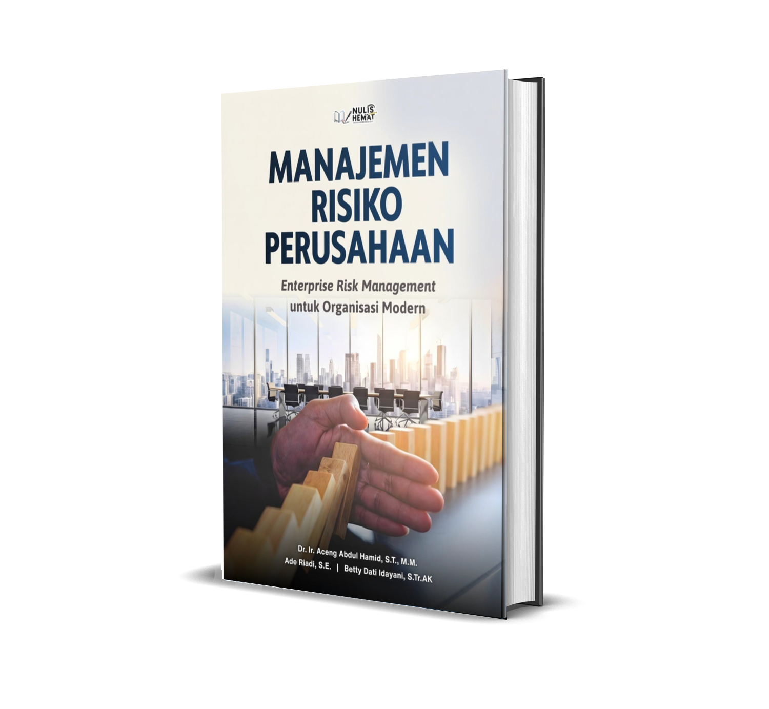 MANAJEMEN RISIKO PERUSAHAAN : Enterprise Risk Management untuk Organisasi Modern