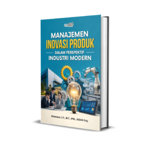 MANAJEMEN INOVASI PRODUK DALAM PERSPEKTIF INDUSTRI MODERN