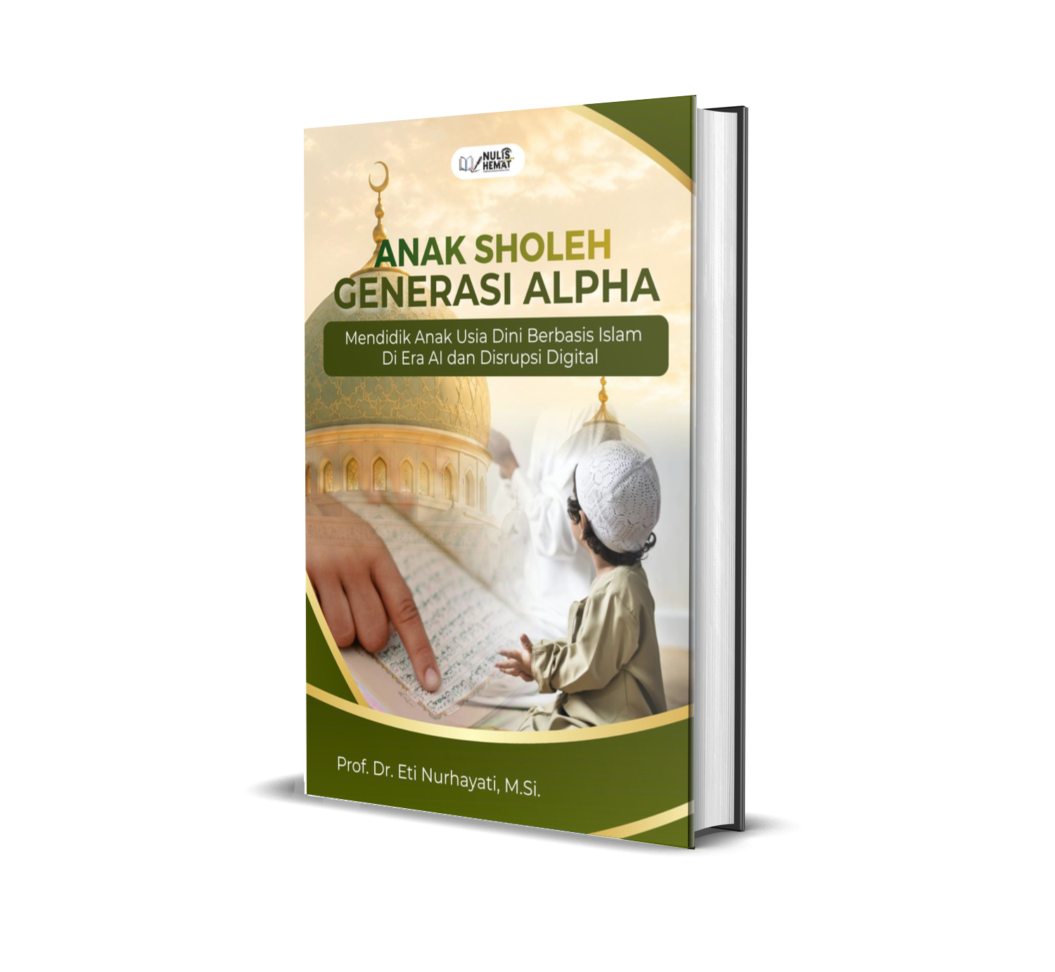 ANAK SHOLEH GENERASI ALPHA : Mendidik Anak Usia Dini Berbasis Islam di Era AI dan Disrupsi Digital