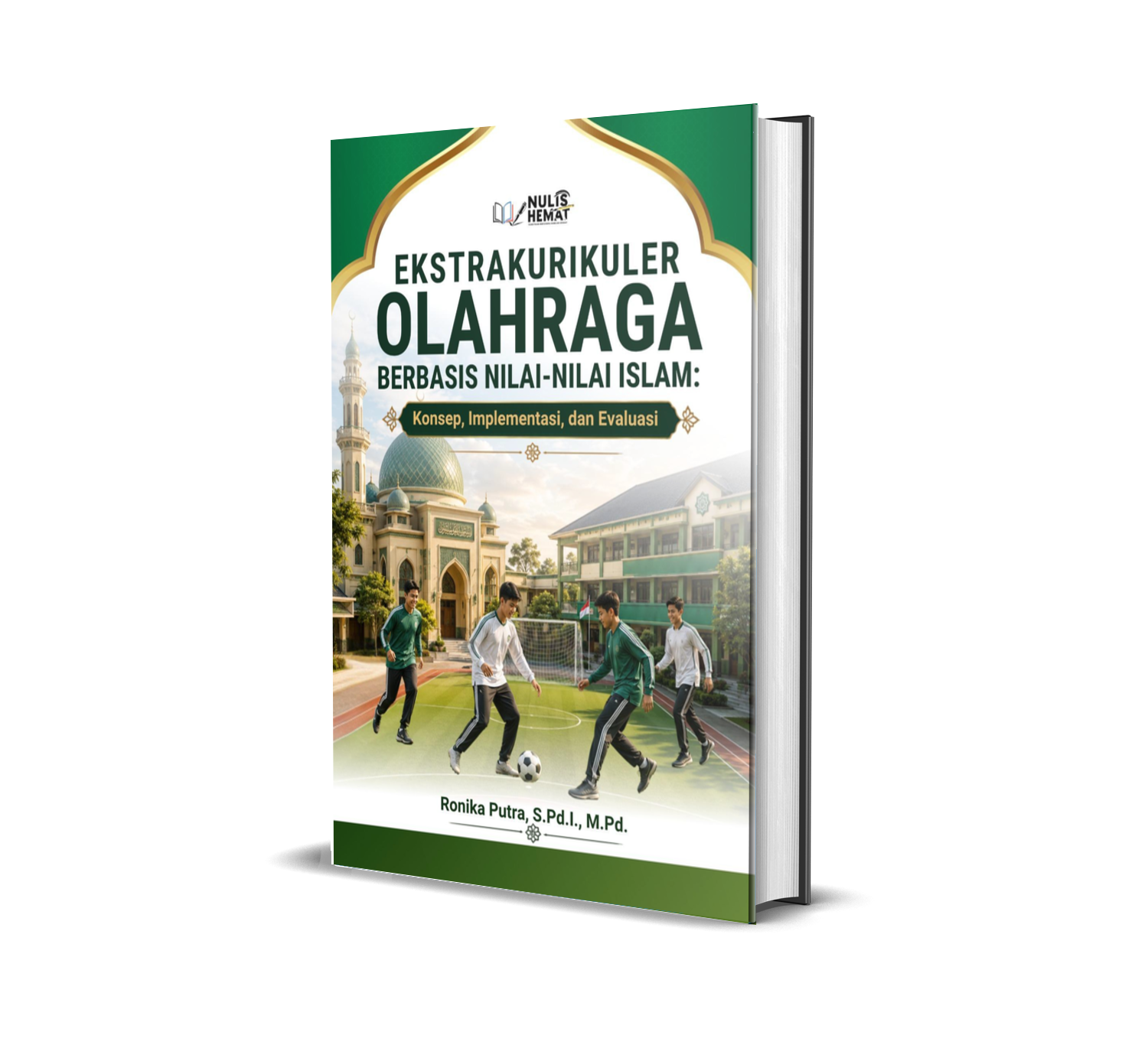 EKSTRAKURIKULER OLAHRAGA BERBASIS NILAI-NILAI ISLAM: Konsep, Implementasi, dan Evaluasi