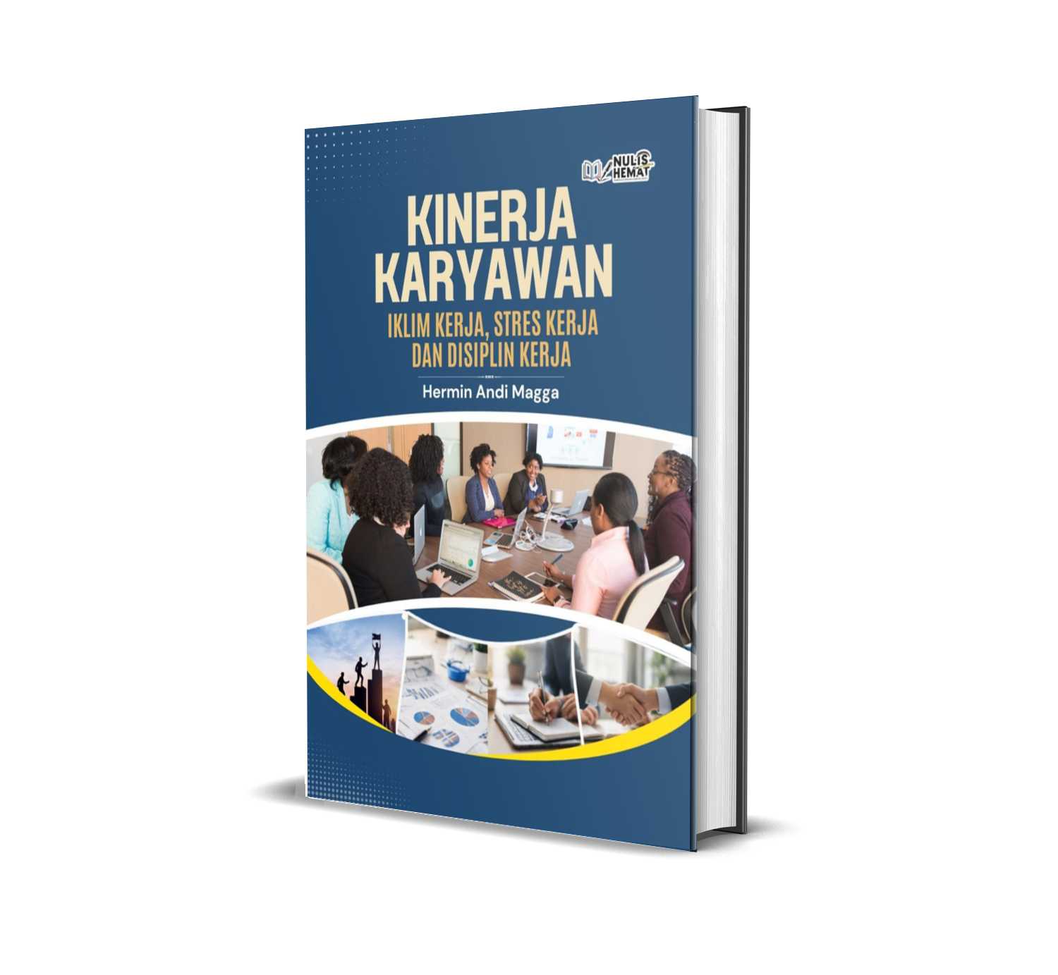 KINERJA KARYAWAN : IKLIM KERJA, STRES KERJA DAN DISIPLIN KERJA