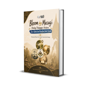 BLOOM DAN MASAGI: DIALOG PEDAGOGIS ANTARA TEORI GLOBAL DAN KEARIFAN LOKAL SUNDA “Taksonomi Bloom dan Falsafah Sunda Jalmi Masagi”