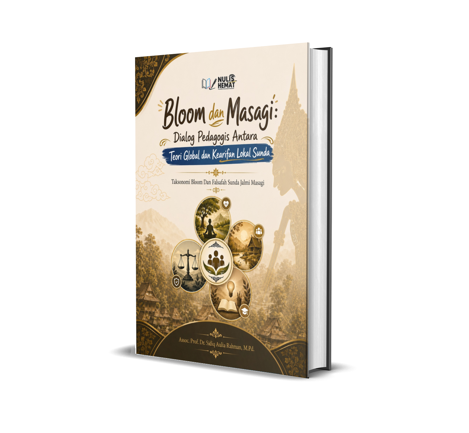 BLOOM DAN MASAGI: DIALOG PEDAGOGIS ANTARA TEORI GLOBAL DAN KEARIFAN LOKAL SUNDA “Taksonomi Bloom dan Falsafah Sunda Jalmi Masagi”