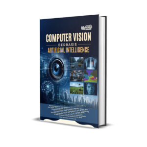 COMPUTER VISION BERBASIS ARTIFICIAL INTELLIGENCE (AI)