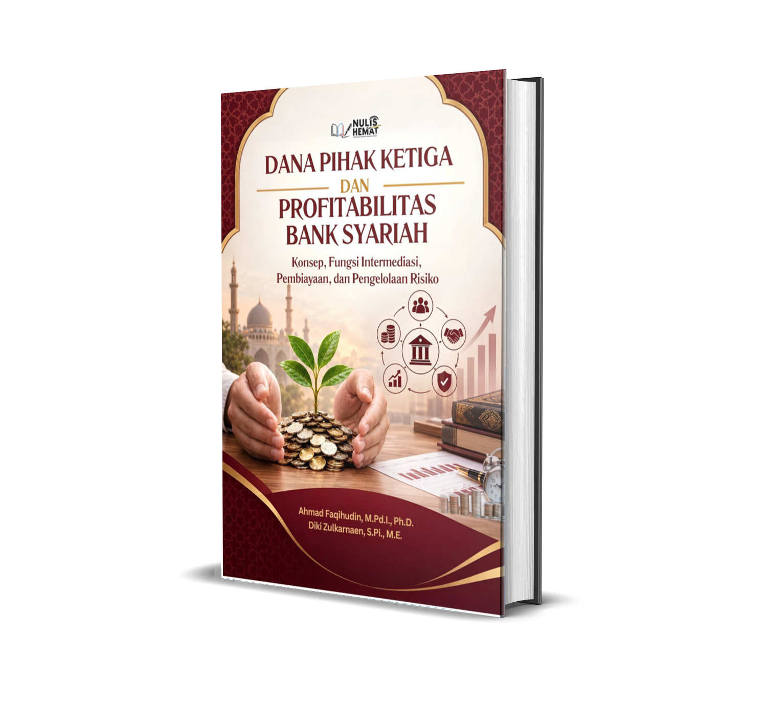 DANA PIHAK KETIGA DAN PROFITABILITAS BANK SYARIAH : Konsep, Fungsi Intermediasi, Pembiayaan, dan Pengelolaan Risiko