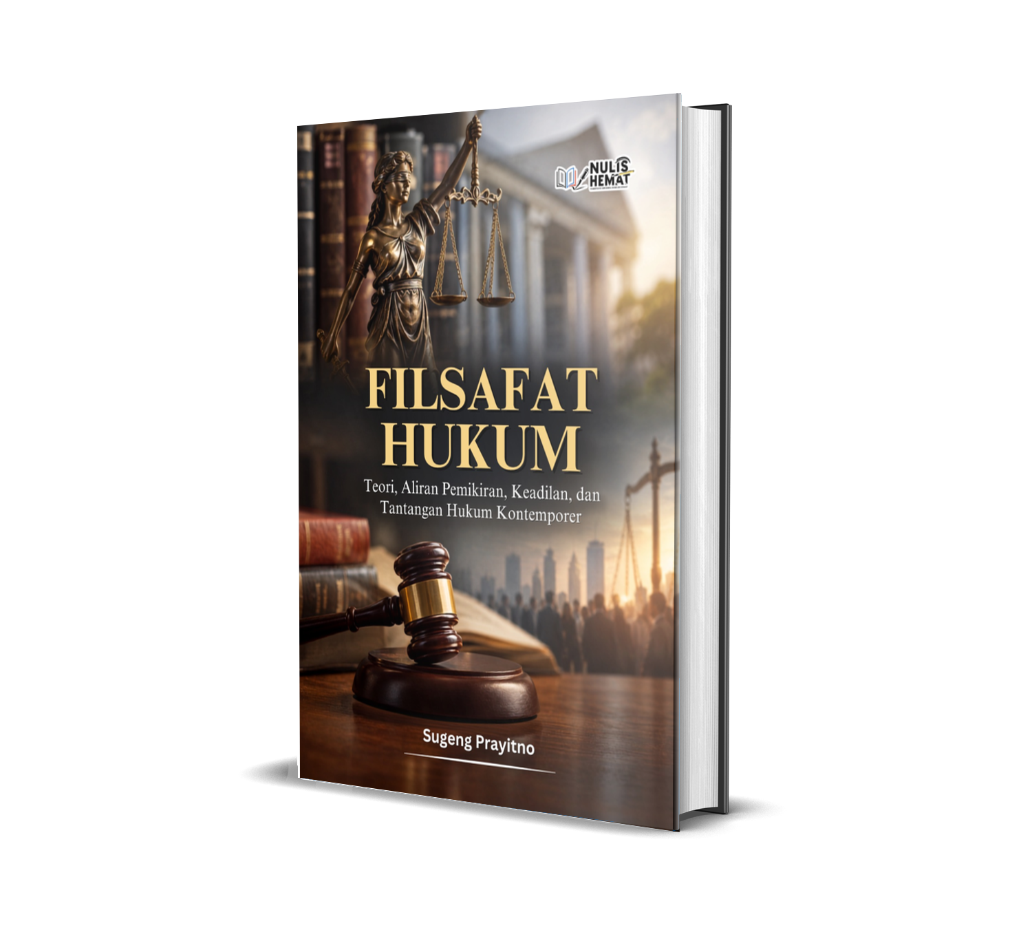FILSAFAT HUKUM : Teori, Aliran Pemikiran, Keadilan, dan Tantangan Hukum Kontemporer