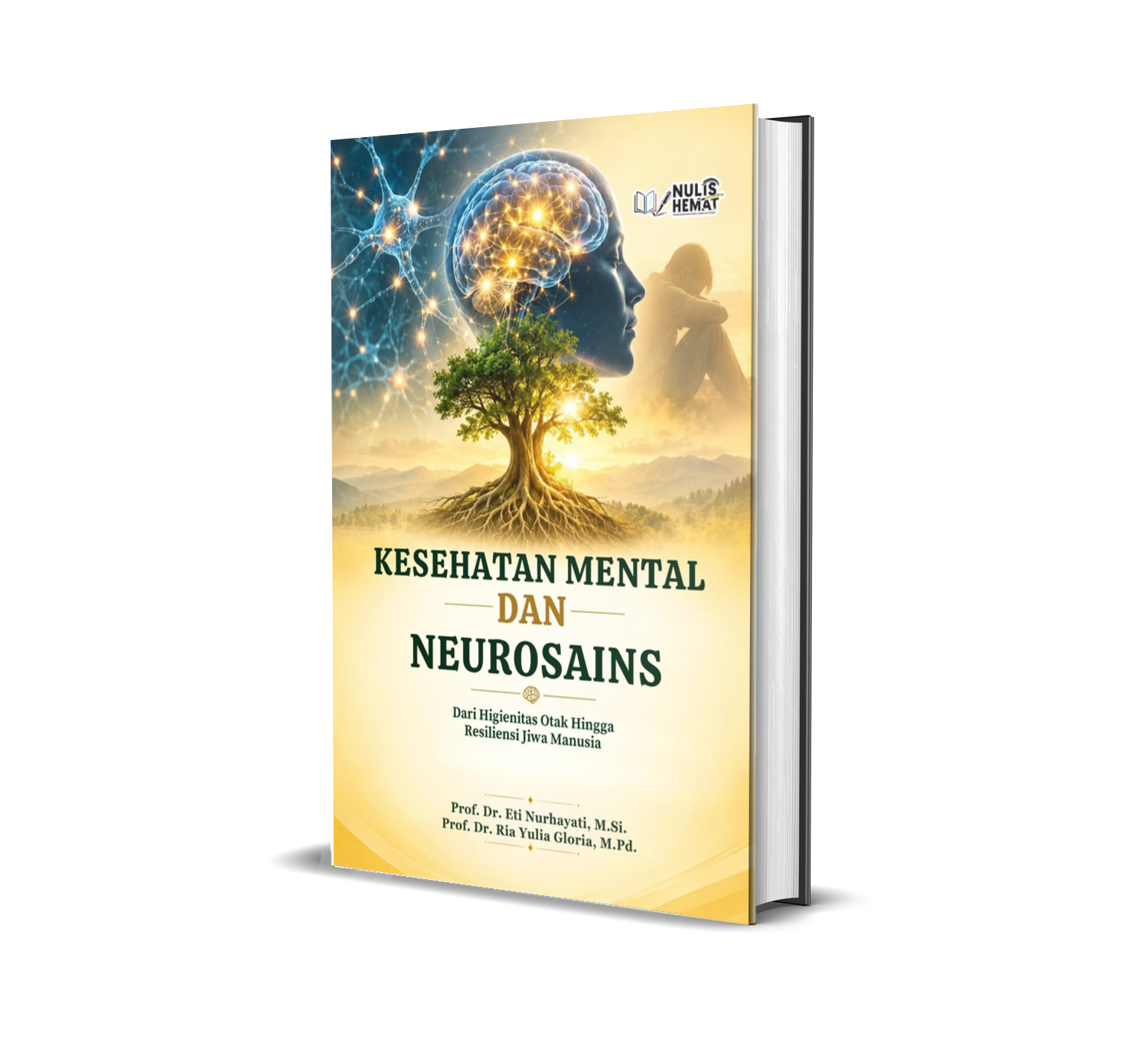 KESEHATAN MENTAL DAN NEUROSAINS : Dari Higienitas Otak Hingga Resiliensi Jiwa Manusia
