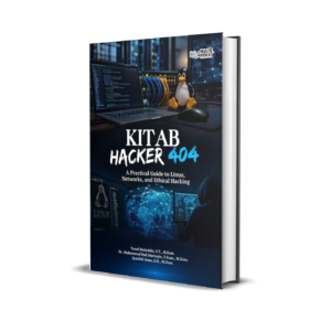 KITAB HACKER 404 : A Practical Guide to Linux, Networks, and Ethical Hacking