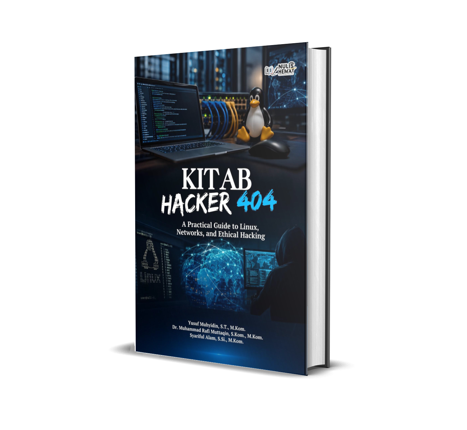 KITAB HACKER 404 : A Practical Guide to Linux, Networks, and Ethical Hacking