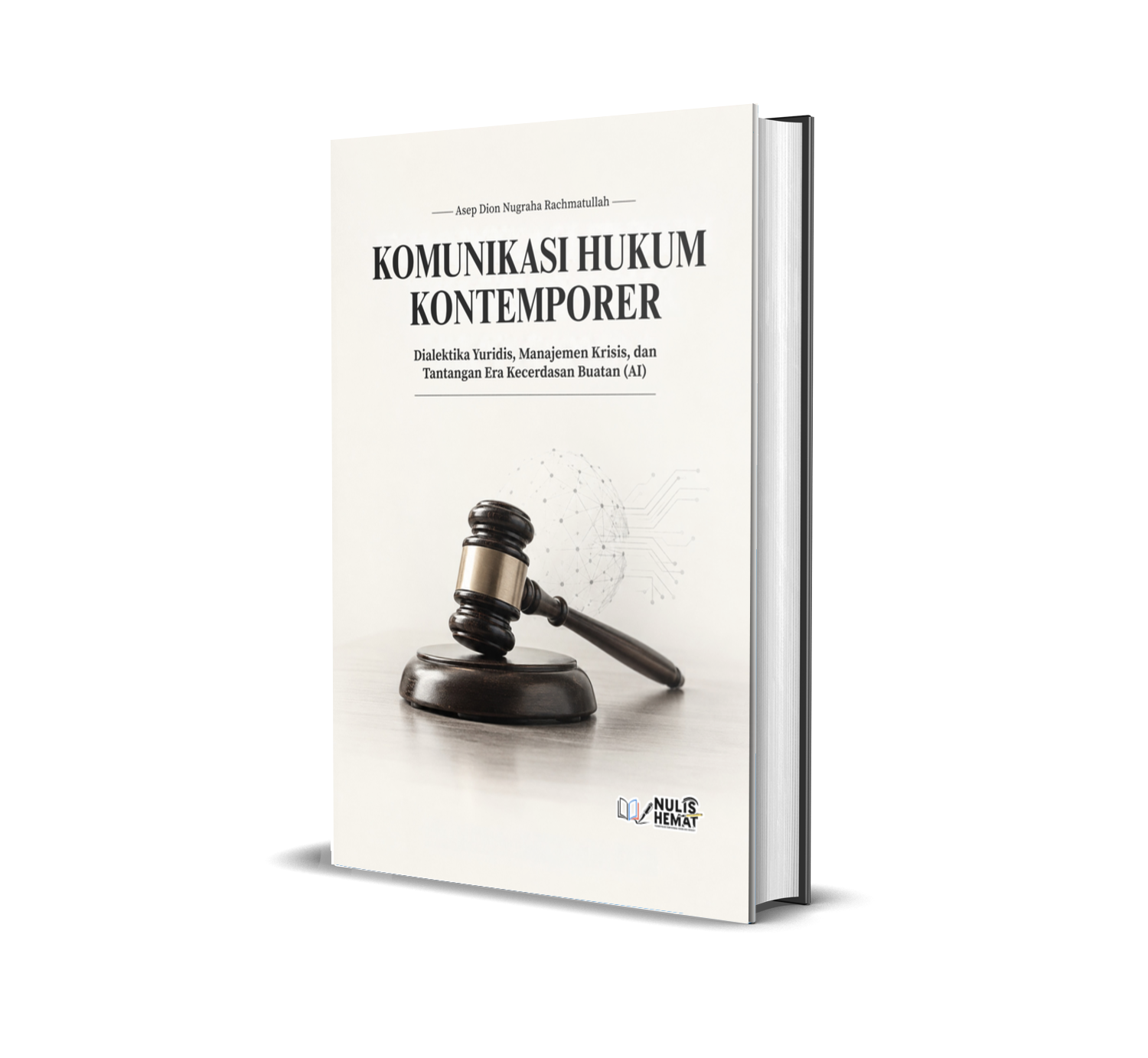 KOMUNIKASI HUKUM KONTEMPORER : Dialektika Yuridis, Manajemen Krisis, dan Tantangan Era Kecerdasan Buatan (AI)