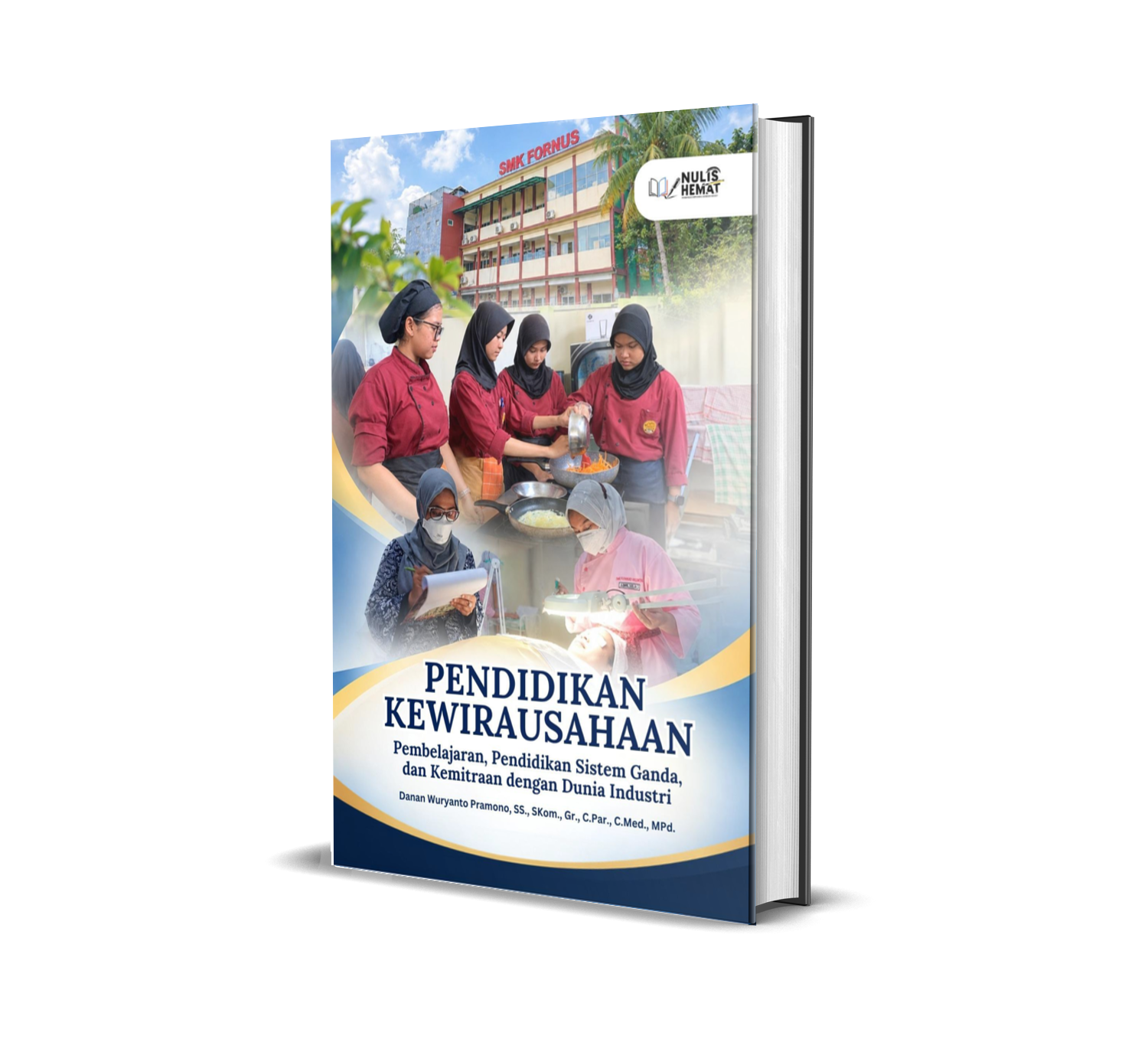 PENDIDIKAN KEWIRAUSAHAAN : Pembelajaran, Pendidikan Sistem Ganda, dan Kemitraan dengan Dunia Industri