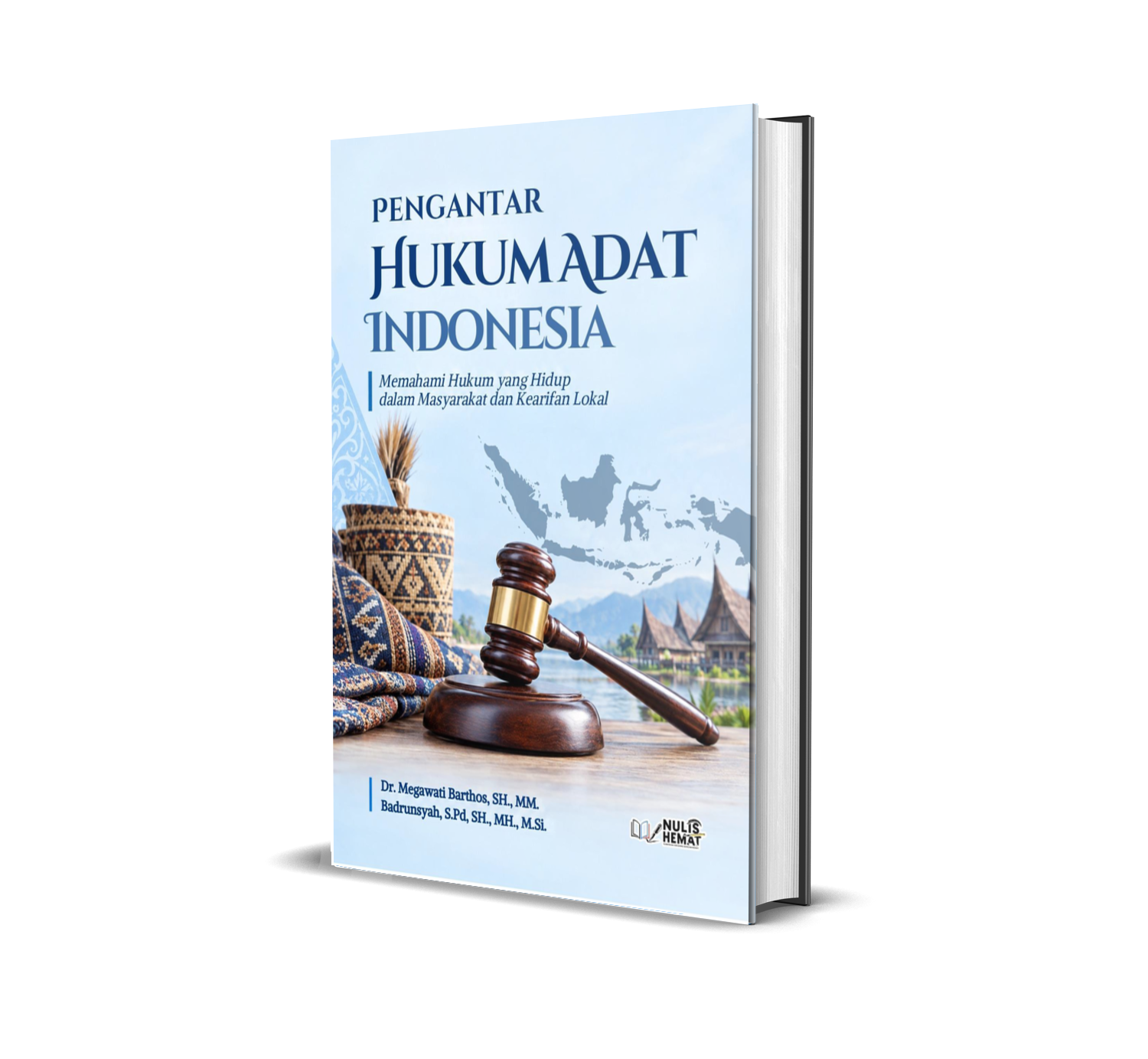 PENGANTAR HUKUM ADAT INDONESIA : Memahami Hukum yang Hidup dalam Masyarakat dan Kearifan Lokal